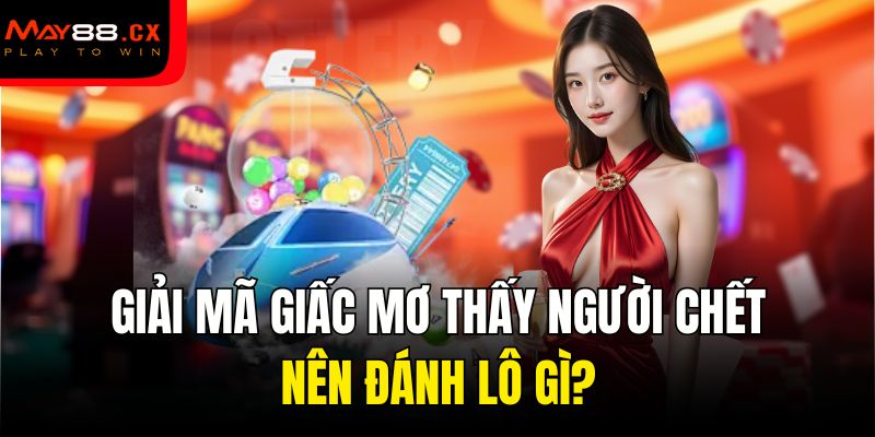 mơ thấy người chết